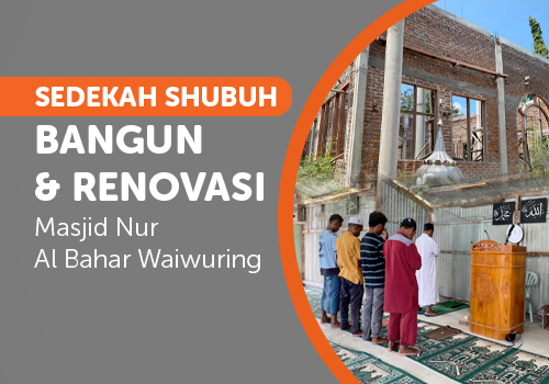 Sedekah Shubuh Bangun dan Renovasi Masjid  Nur Al Bahar Waiwuring