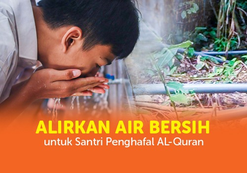 Alirkan Air Bersih Untuk Santri Penghafal Quran