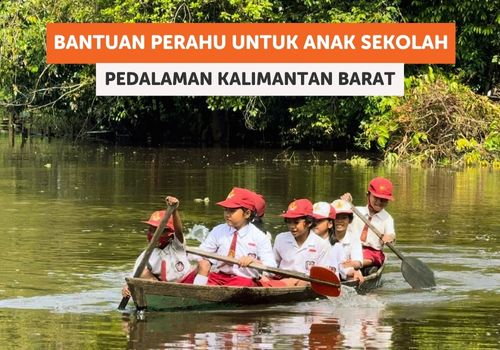 BANTUAN PERAHU UNTUK ANAK SEKOLAH PEDALAMAN KALBAR