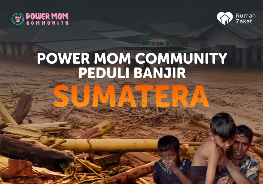 POWER MOM COMMUNITY PEDULI BANJIR SUMATERA 