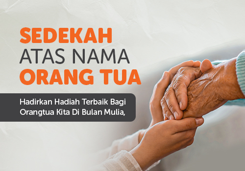 Sedekah Untuk Orangtua Di Bulan Mulia