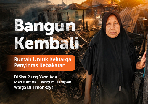 Bangun Kembali Rumah Keluarga Penyintas Kebakaran
