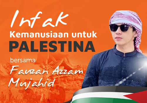 Infak Kemanusiaan untuk Palestina Bersama Fauzan Azam Mujahid 