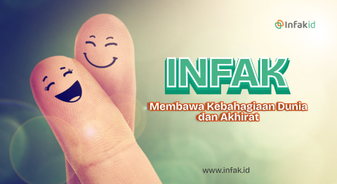 Infak Membawa Kebahagiaan Dunia dan Akhirat