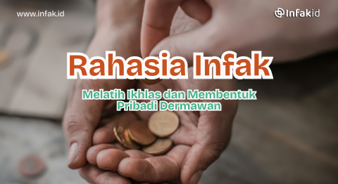 Rahasia Infaq Melatih Ikhlas dan Membentuk Pribadi Dermawan